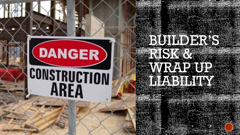 Builders Risk and Wrap Up Liability