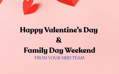 Happy Valentine’s Day & Family Day Weekend from your MRD Team. ❤️